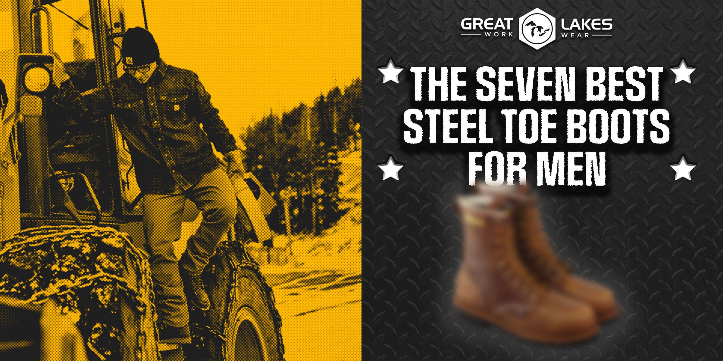 The 7 Best Steel Toe Boots for Men